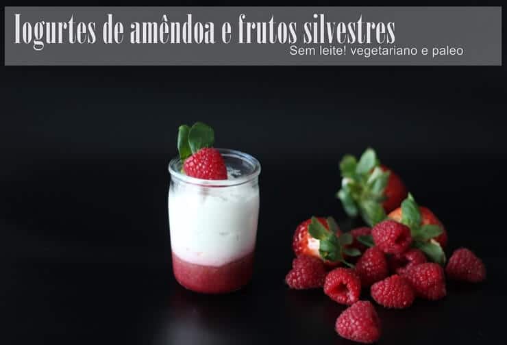 Iogurte Vegetal De Am ndoa E Frutos Vermelhos Criar Comer Crescer
