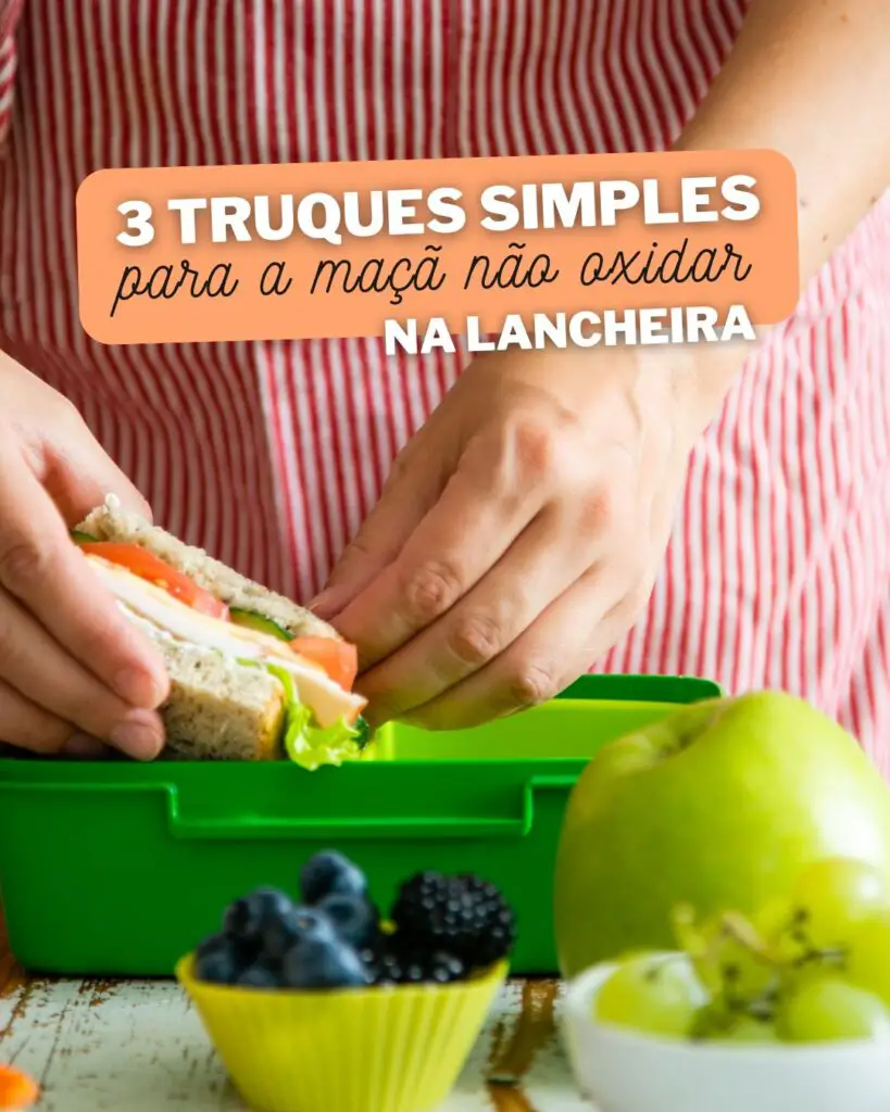 3 truques simples para a maçã não oxidar na lancheira